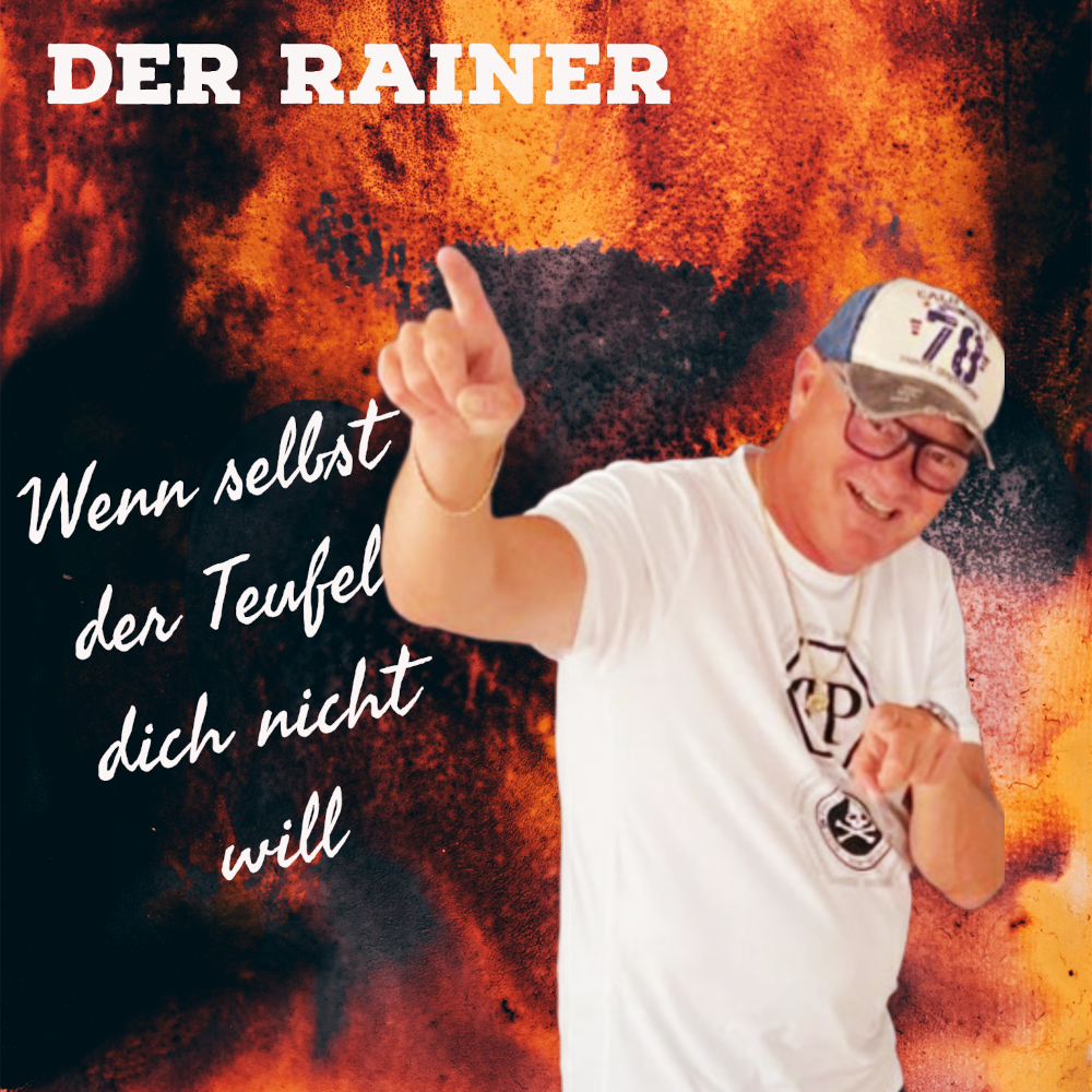 Der Rainer Wenn Selbst Der Teufel Dich Nicht Will Mhr Myhitradio